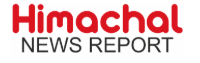 HIMACHAL NEWS REPORT (DIGITAL NEWSPAPER)
